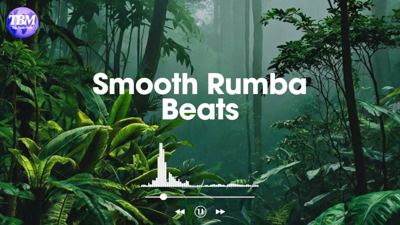 Smooth Rumba Beats For A Relaxing Evening | Top Beats Music