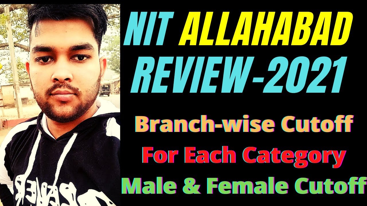 MNNIT Allahabad Review 2021 | Category Wise & Branch wise Cutoff For male & Female | Jeemain2021 |