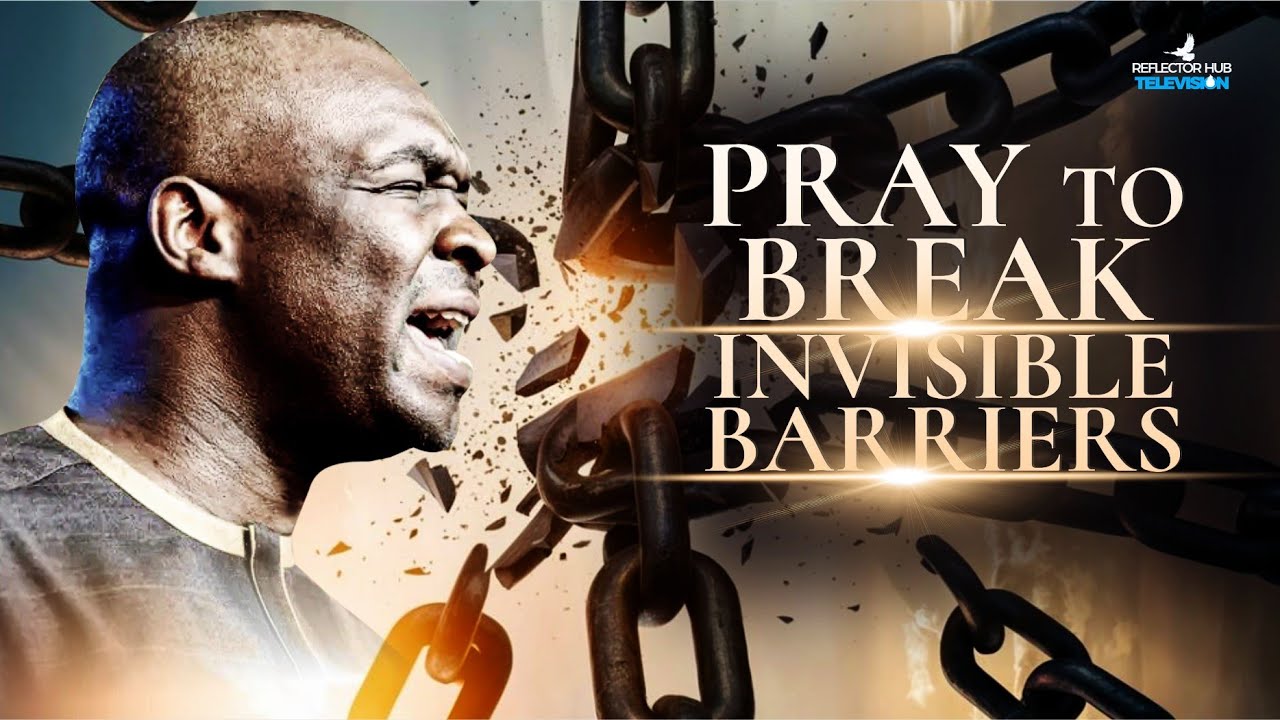 Prayers To Break Every Invisible Barrier Blocking Your Destiny! | Apostle Joshua Selman