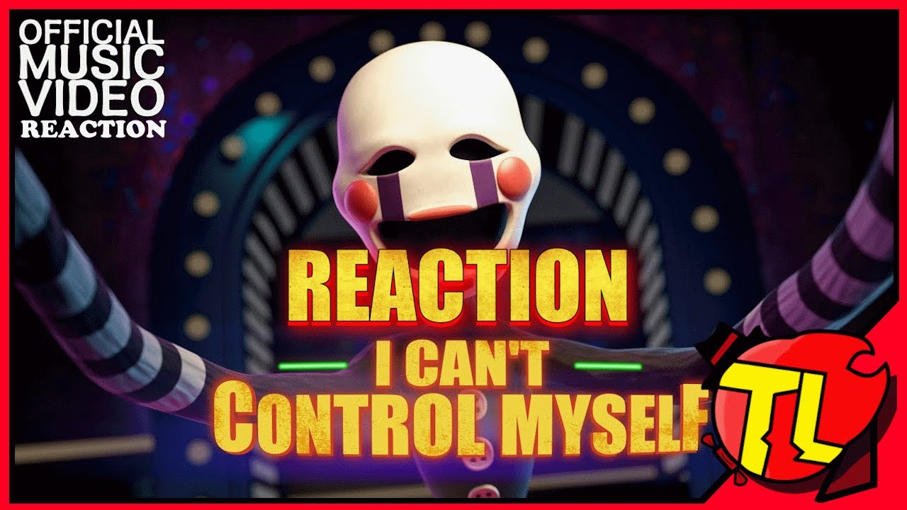 I CAN'T CONTROL MYSELF REACTION (⁨@BlackGryph0n⁩ FNAF 2 MOVIE SONG) | Loxyy