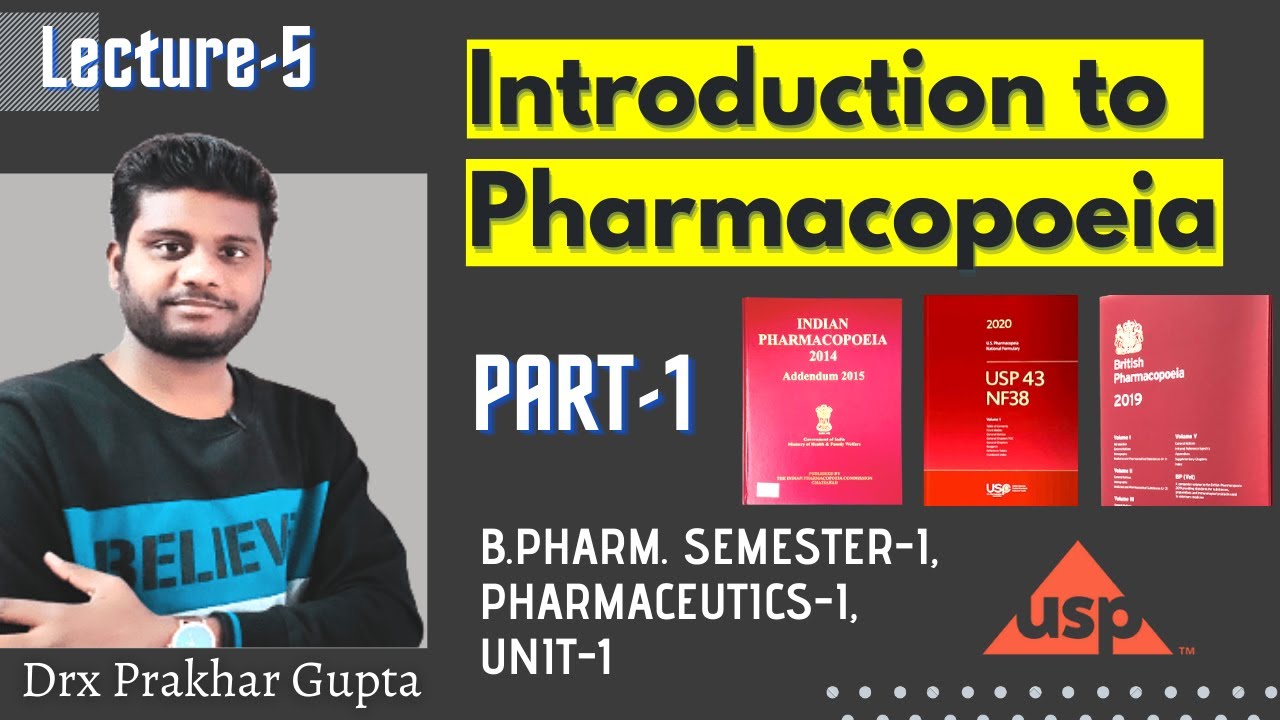 Lecture-5: Introduction to Pharmacopoeia (Part-1), B.Pharm, Semester-I, Pharmaceutics-I, Unit-1