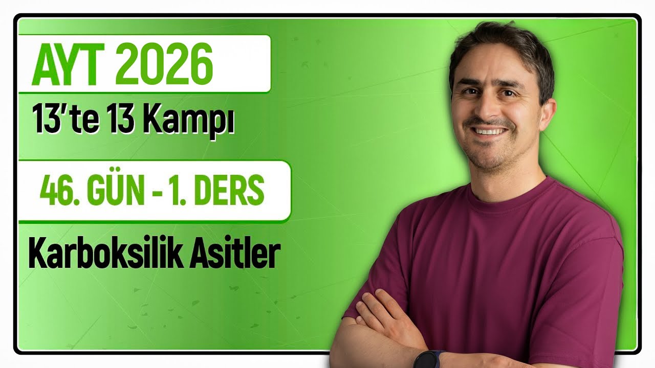 🎯KARBOKSİLİK ASİTLER  I 46. Gün 1. Ders | 46 Günde AYT Kimya Kampı | 2026