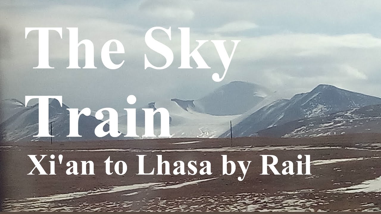 The Sky Train: Tibet by Rail (plus Speaking Tibetan)