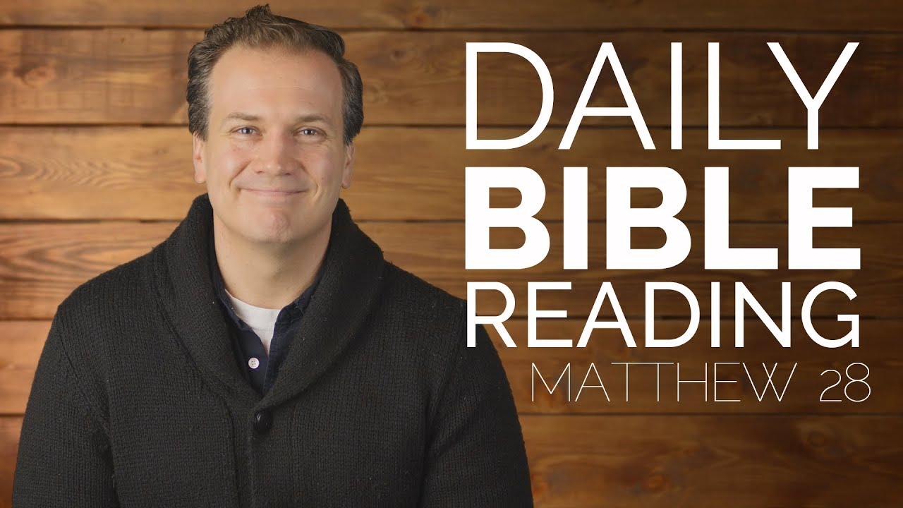 Daily Bible Reading - Matthew 28!!!