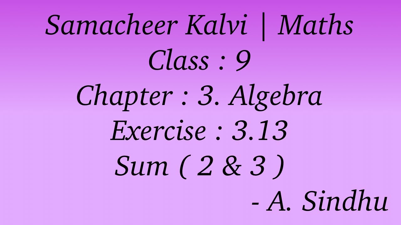 9th Maths Samacheer | Chapter 3  | Algebra | Exercise 3.13 | Sum ( 2 & 3 )