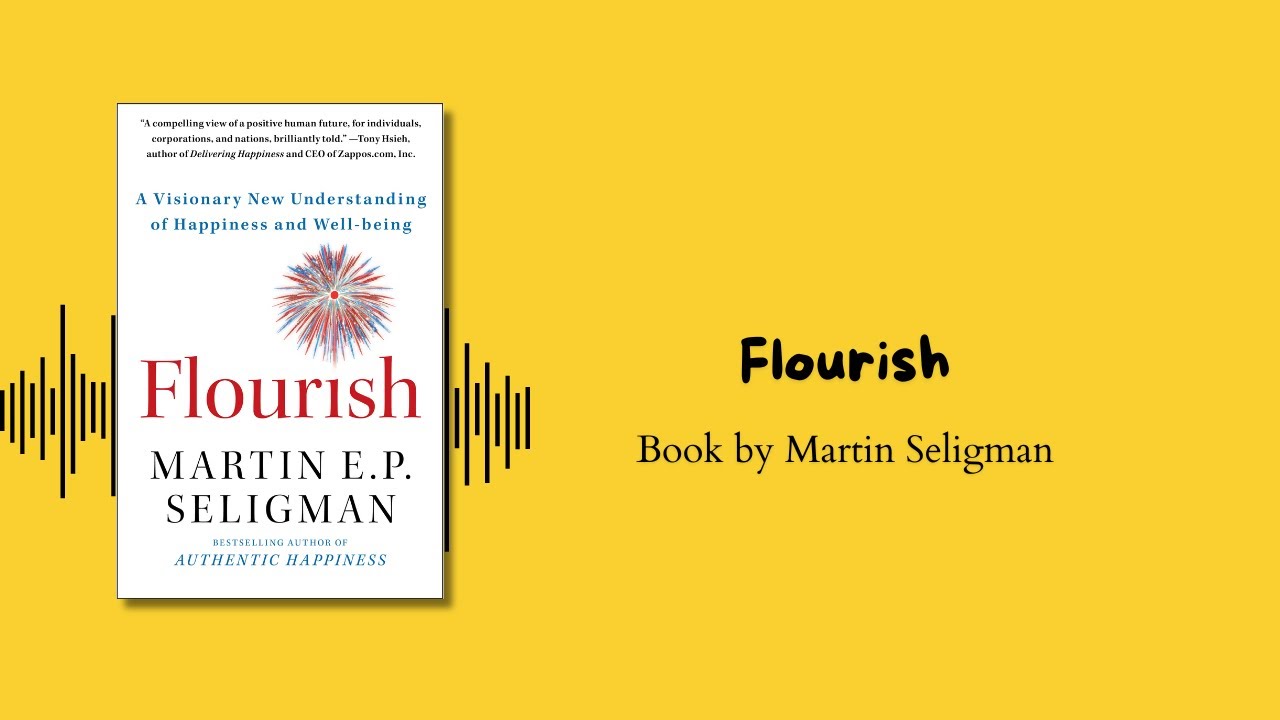 Flourish Book Summary | Building a Life of Well-Being and Happiness