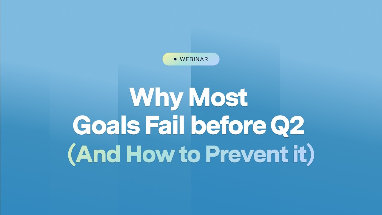 Why Most Goals Fail before Q2 And How to Prevent it