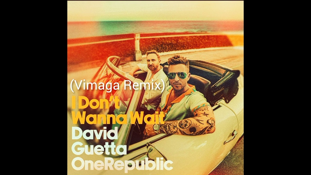 David Guetta & OneRepublic - I Don't Wanna Wait (Vimaga Remix)