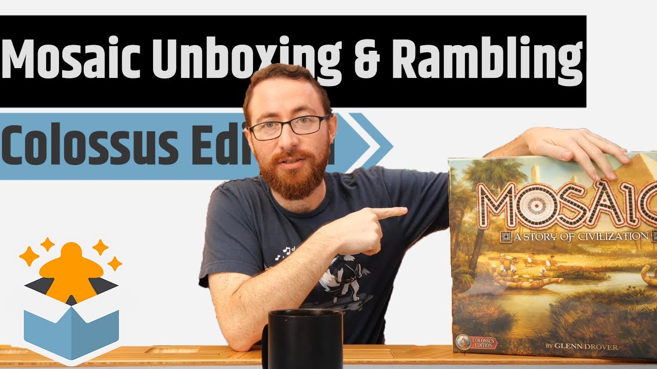 Mosaic Colossus Edition Unboxing & Rambling - Too Big...But Worth It
