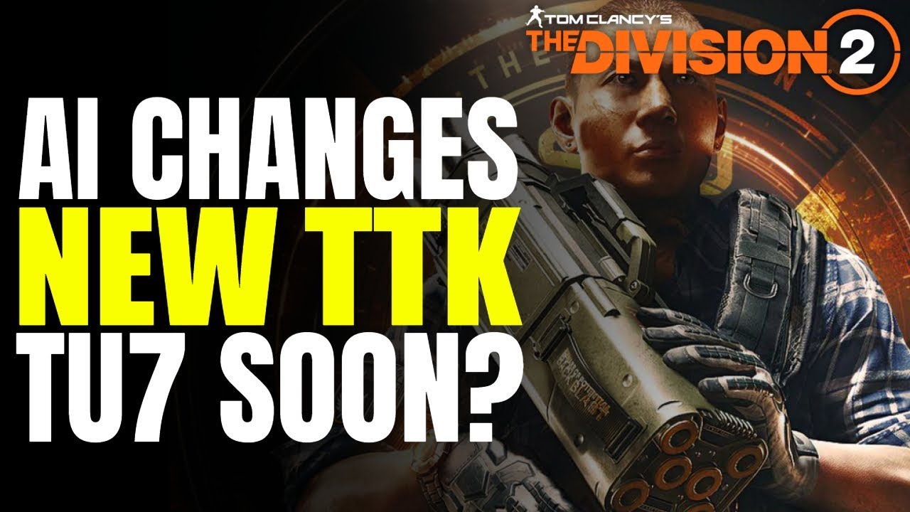 The Division 2 NEWS! TTK & DIFFICULTY CHANGES, TU6 AI IMPROVEMENTS & MORE!