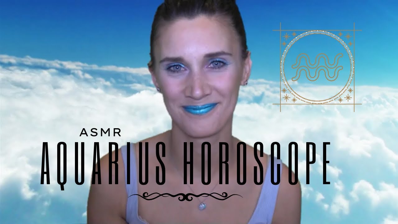ASMR aquarius ♒️ horoscope