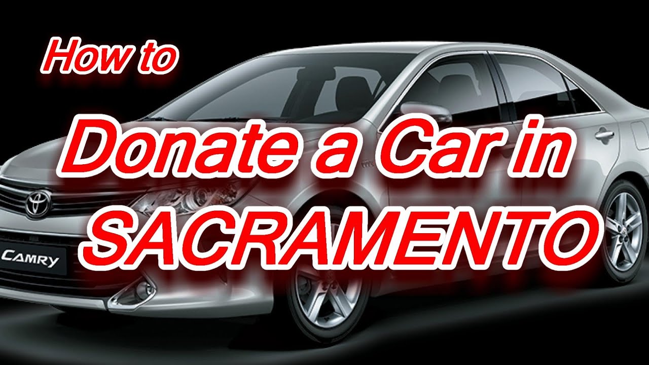 Donate Your Car Sacramento, California