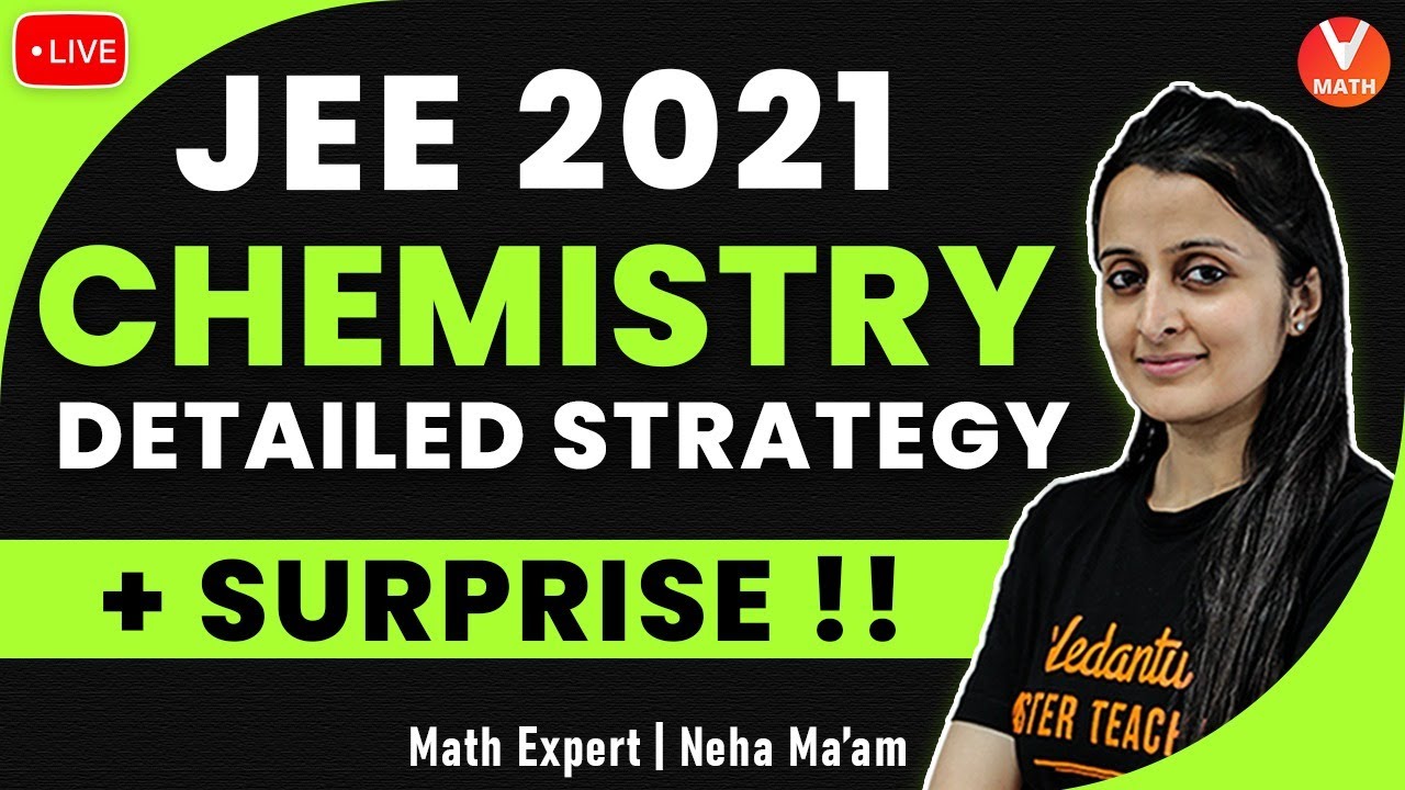 JEE Main 2021: Chemistry Detailed Strategy + Surprise | JEE Preparation Tips | Vedantu
