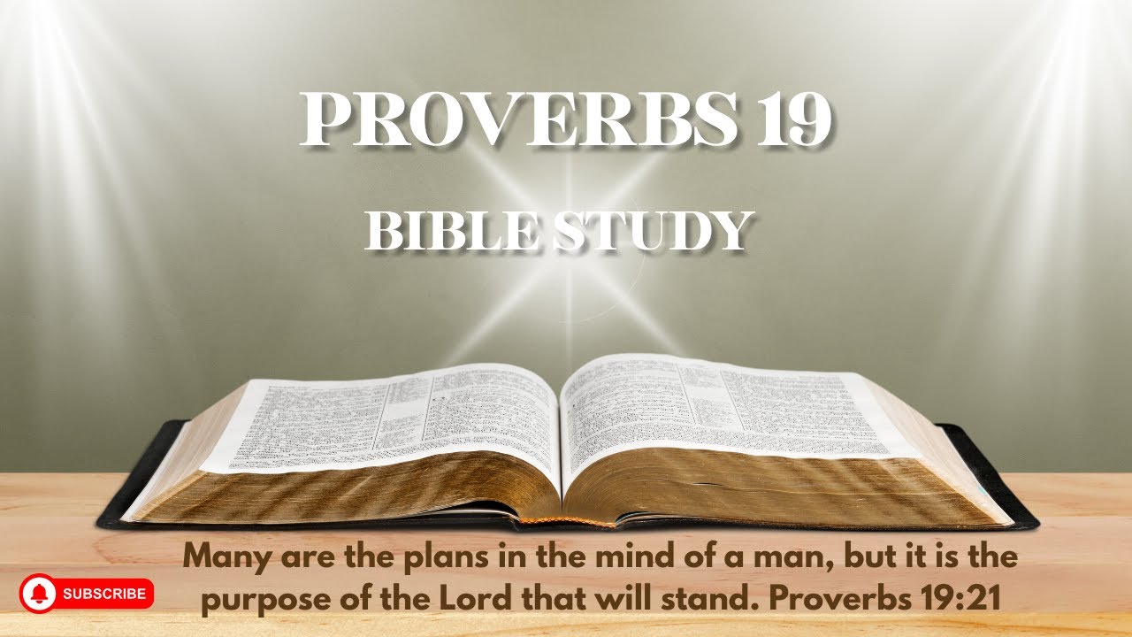 Proverbs 19 - Many Are the Plans of Man, But God’s Purpose Prevails