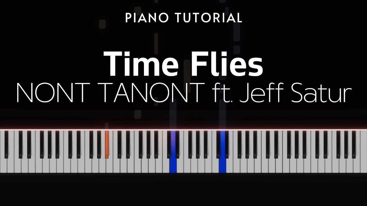 NONT TANONT ft. Jeff Satur - Time Flies | Piano Tutorial