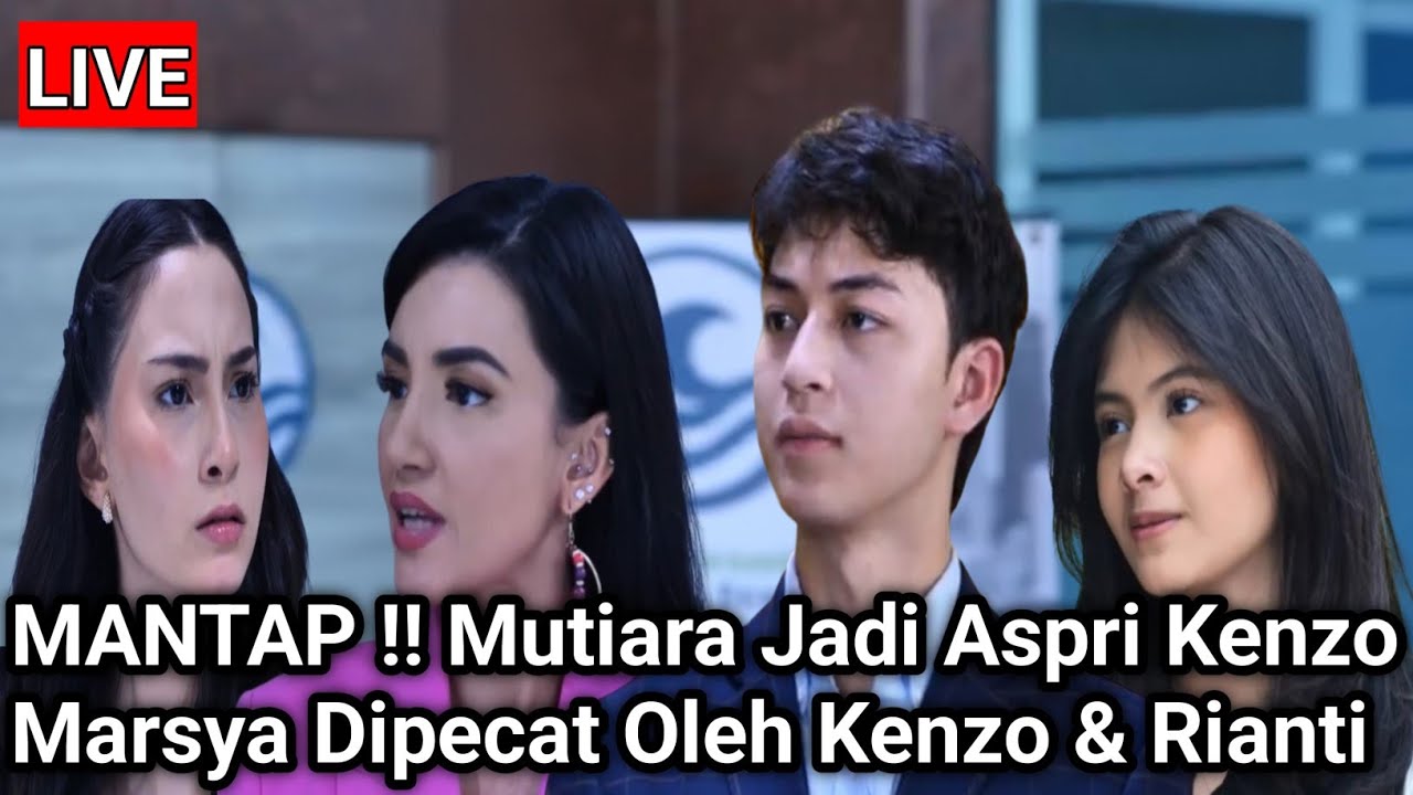 MANTAP !! Mutiara Jadi Aspri Kenzo Marsya Dipecat Oleh Kenzo & Rianti 