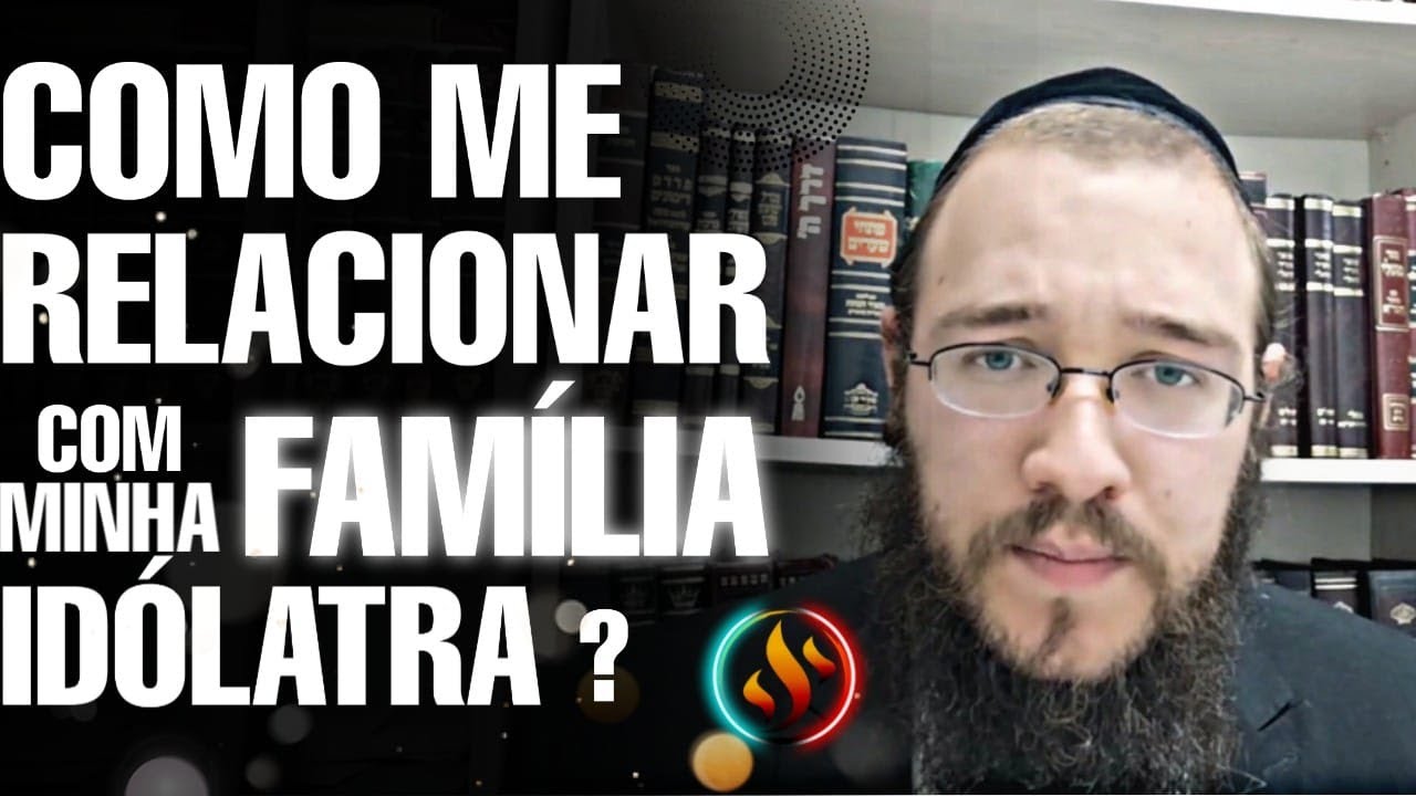 Como me relacionar com minha família idólatra? - Pergunta que a Tora responde