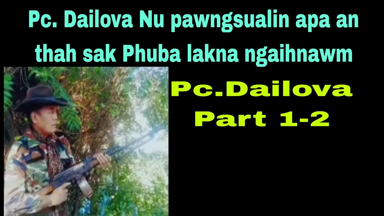 A Nu pawngsualin a Pa an that !!! Phuba lakna Pc.Dailova Part 1-2.(re-ed)