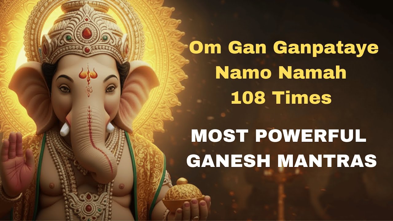 Om Gam Ganapathaye Namo Namaha | 108 times | Positive & Divine Energy