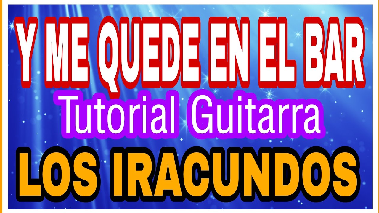 Como Tocar Y ME QUEDE EN EL BAR Tutorial Guitarra LOS IRACUNDOS