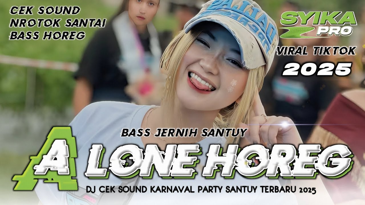 DJ CEK SOUND HOREG FULL BASS JERNIH SANTUY | DJ ALONE  KARNAVAL NROTOK TERBARU 2025 (SYIKA PRO)