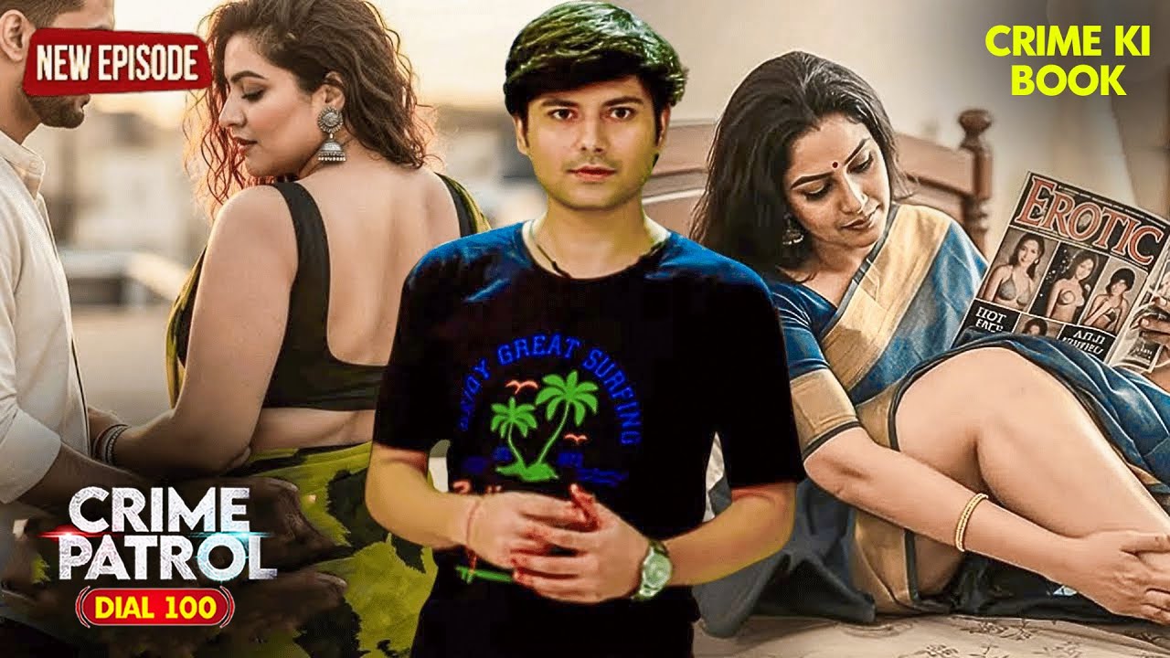 खूबसूरत मामी की रासलीला | Best Of Crime Patrol 2025 | Lust Of Bhabhi | Real Crime | True Crime Story