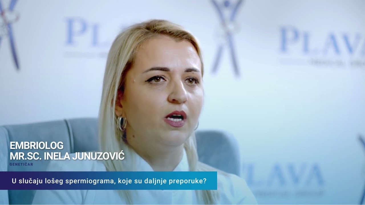 Embriolog mr.sc. Inela Junuzović: U slučaju lošeg spermiograma koje su daljnje preporuke?