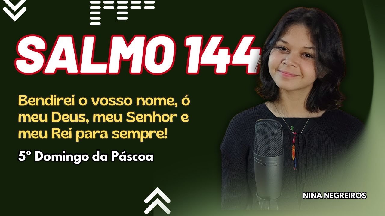 SALMO 144 - Bendirei o vosso nome ó meu Deus meu Senhor e meu Rei para sempre