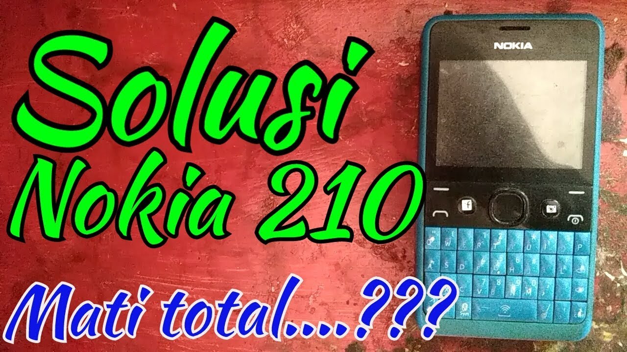 NOKIA ASHA 210 MATI TOTAL (getar saja)|| Dead Solution ||