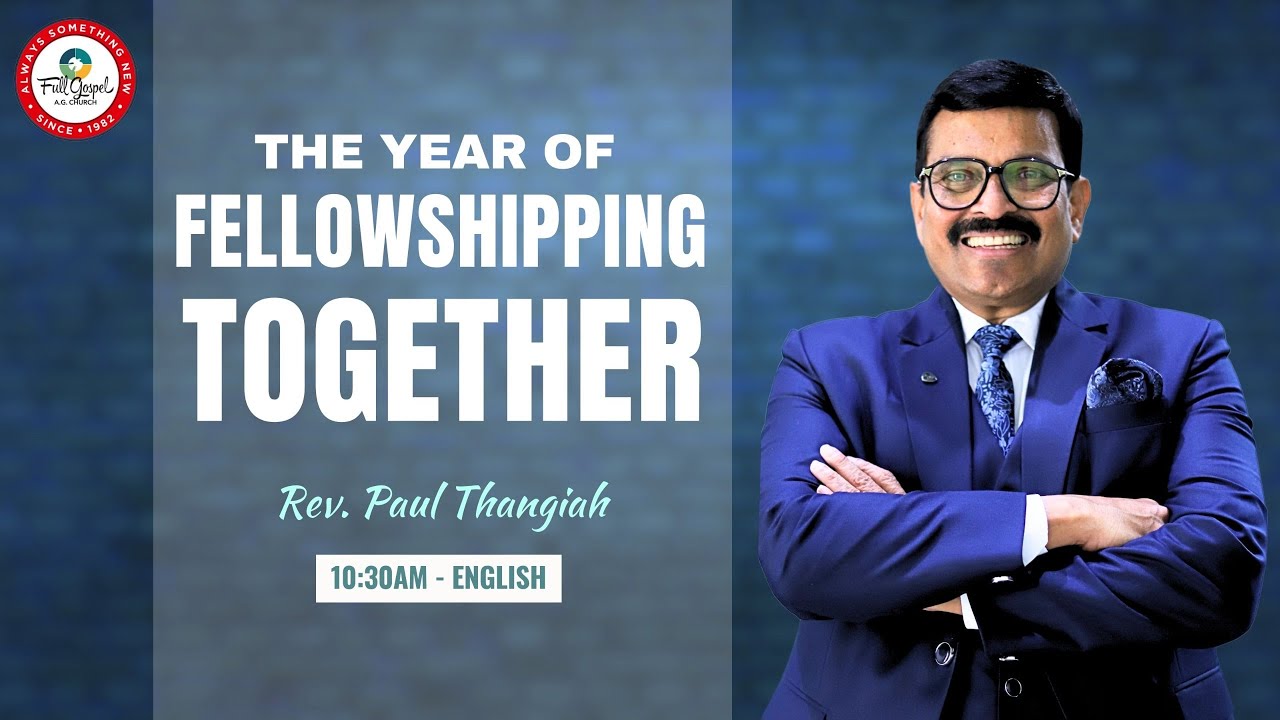 🔴 🅻🅸🆅🅴 The Year of Fellowshipping Together | 1030am - English Service | Rev. Paul Thangiah | Kannuru