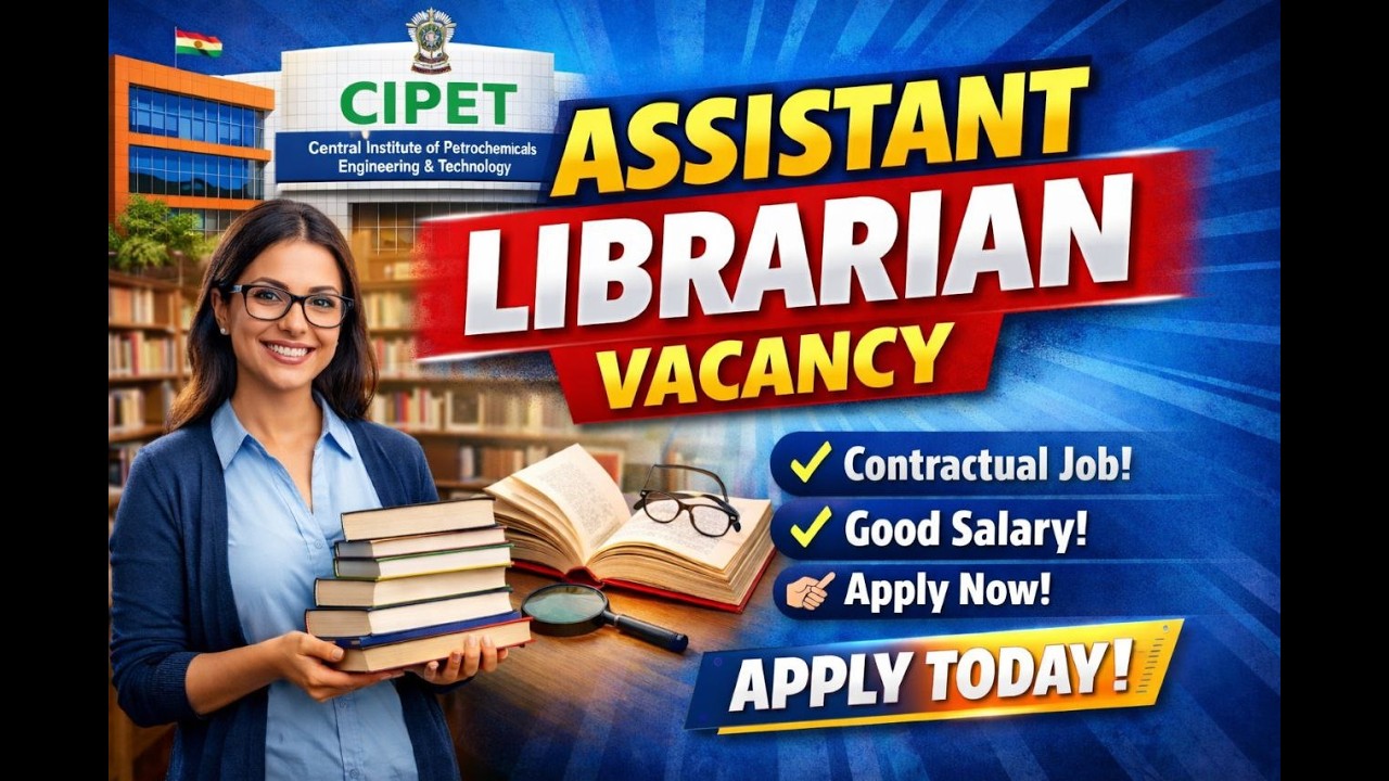 Assistant Librarian Vacancy 2026 | CIPET Hyderabad Recruitment | Salary ₹25,000 | Apply Now