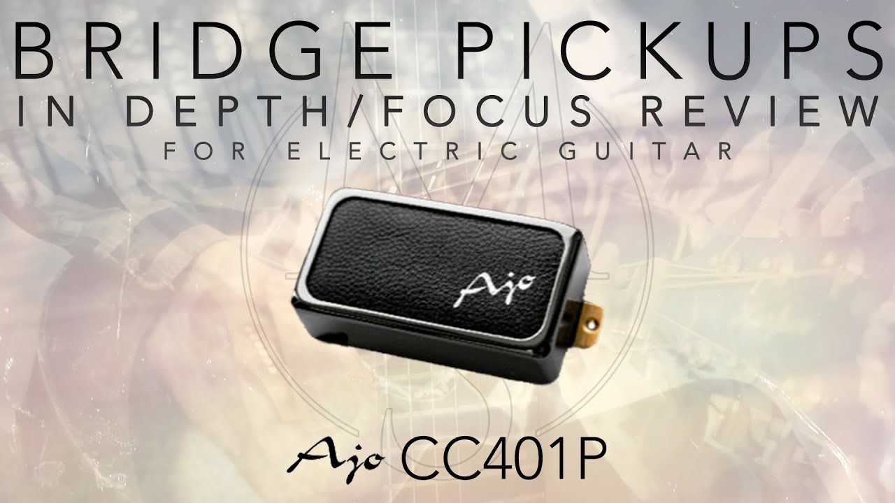 Ajo CC401P - Guitar Pickup In-Depth Full Demo Review (bridge)