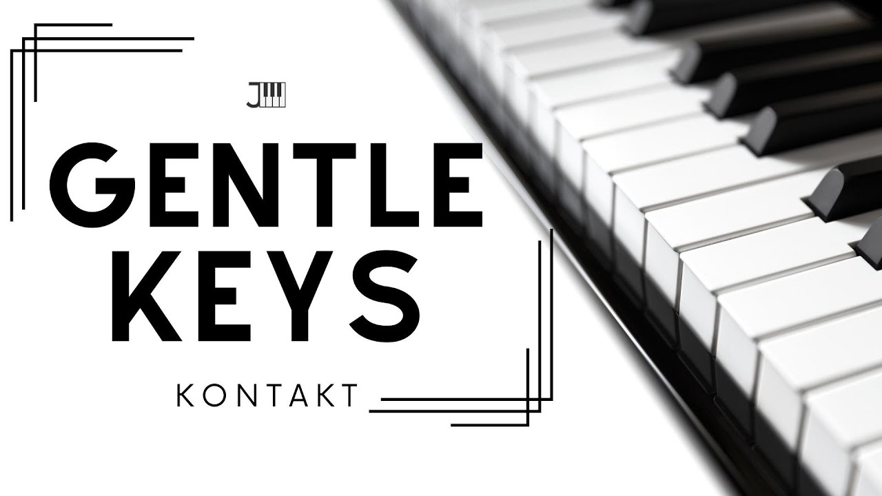 Gentle Keys | Kontakt | esta librería es PERFECTA