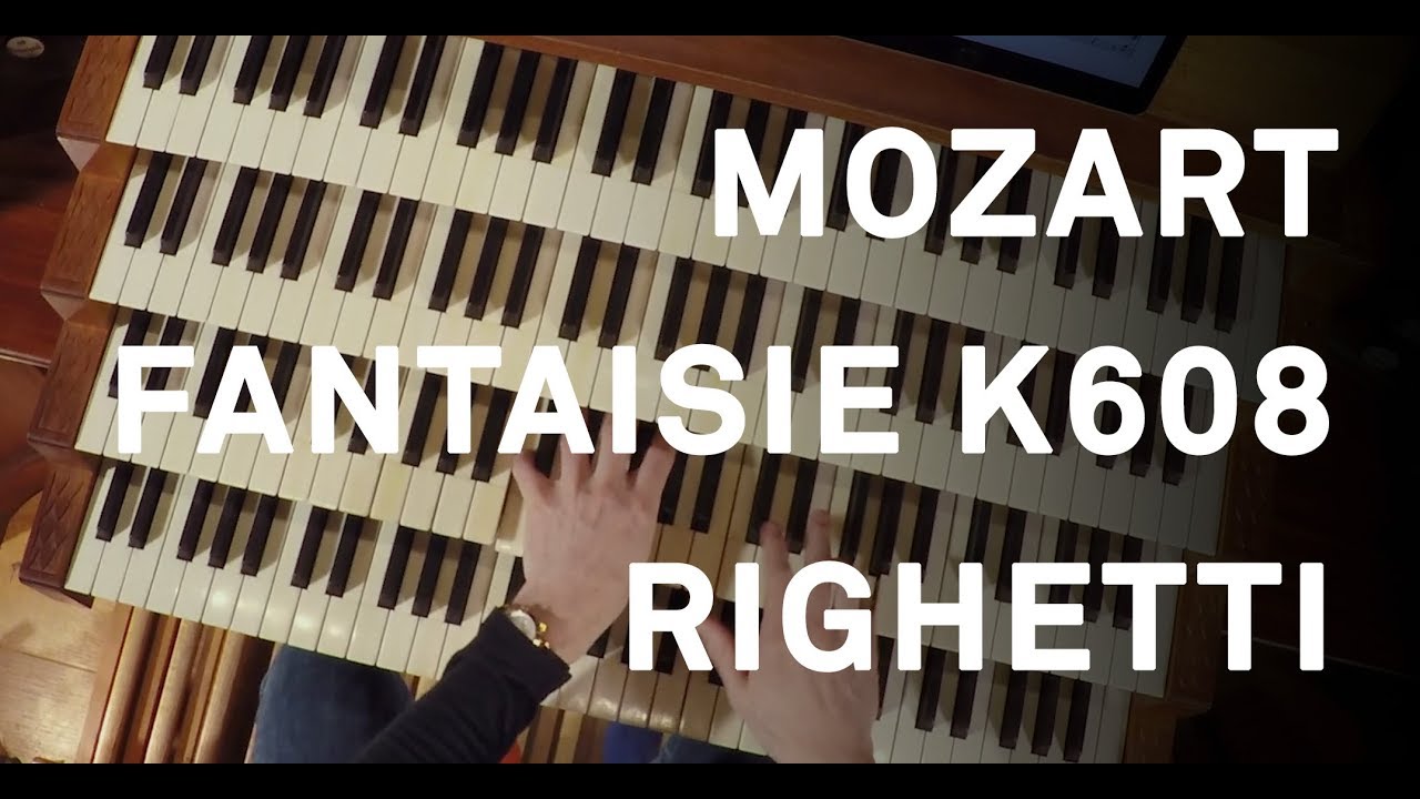 B. RIGHETTI : MOZART, Fantasia in f minor K608