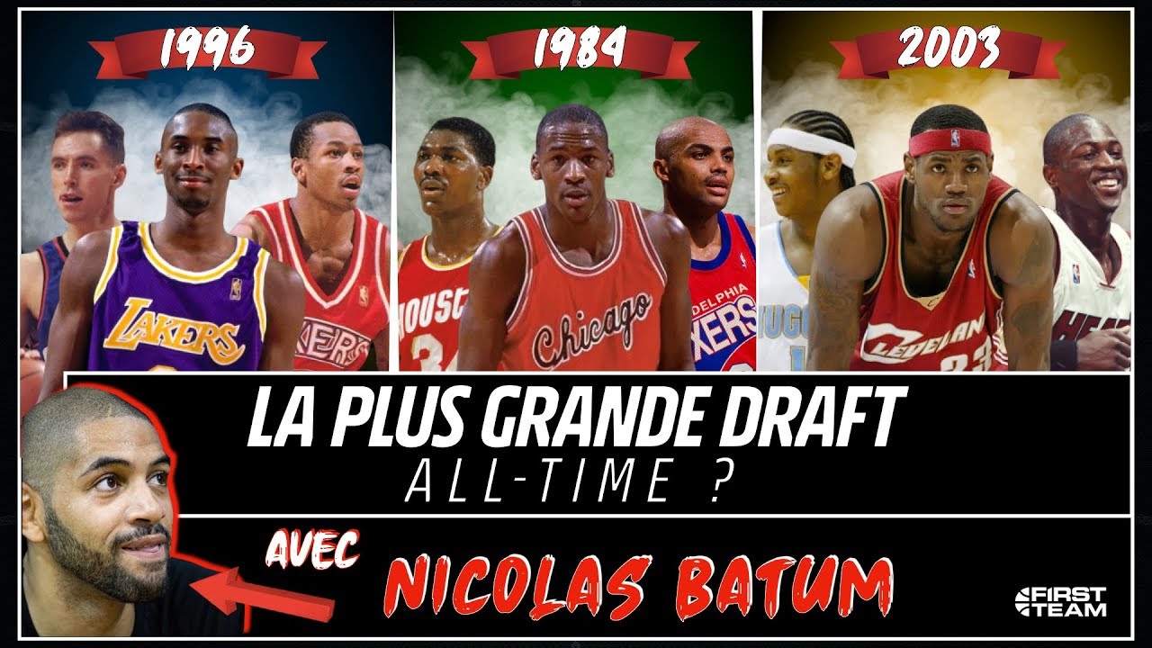 QUELLE EST LA MEILLEURE NBA DRAFT ALL-TIME ? [Avec Nicolas Batum]