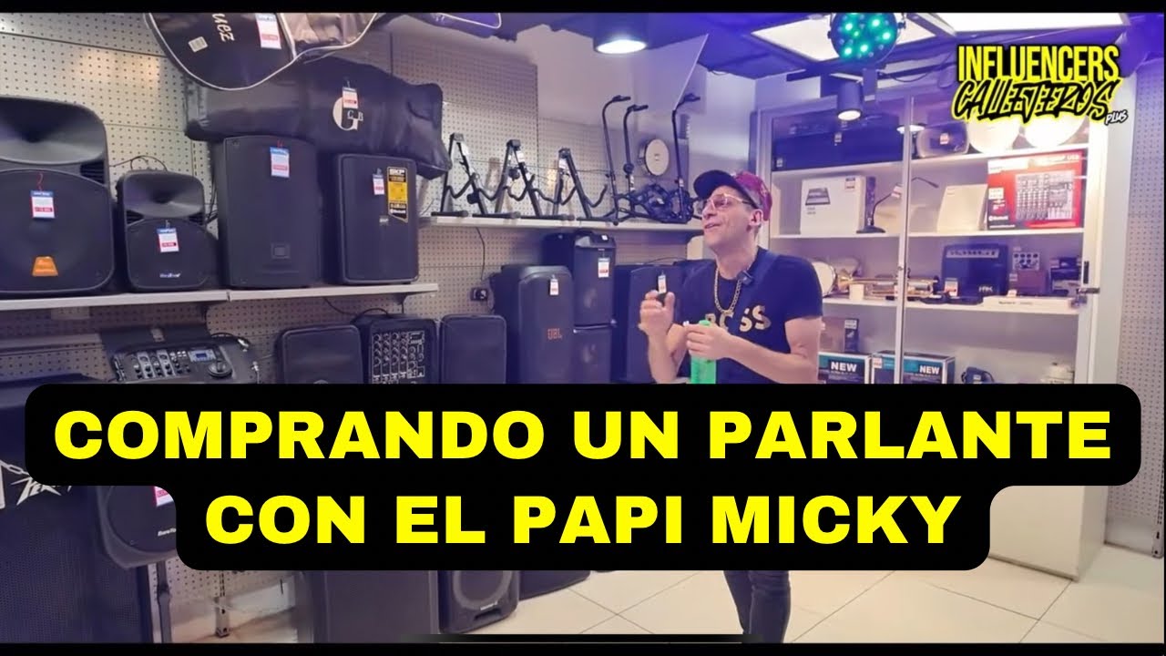 “Me he comprado 17 parlantes aquí” - Acompañando a comprar al PAPI MICKY