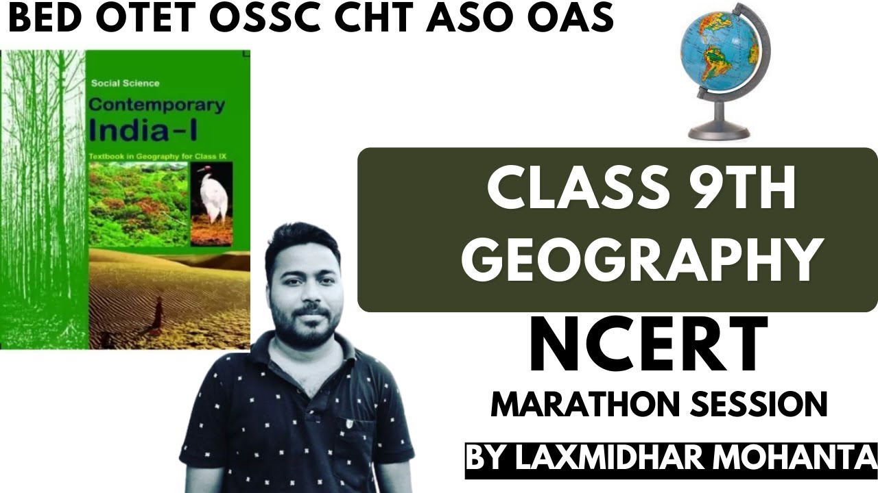 Complete Class 9th Geography I NCERT I Marathon Session I BED I OTET I OSSC I ASO I OAS I Laxmidhar