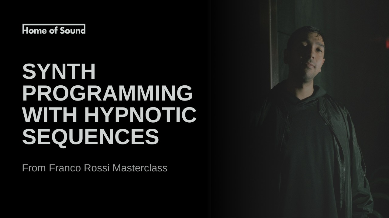 Franco Rossi: Synth Programming with Hypnotic Sequences