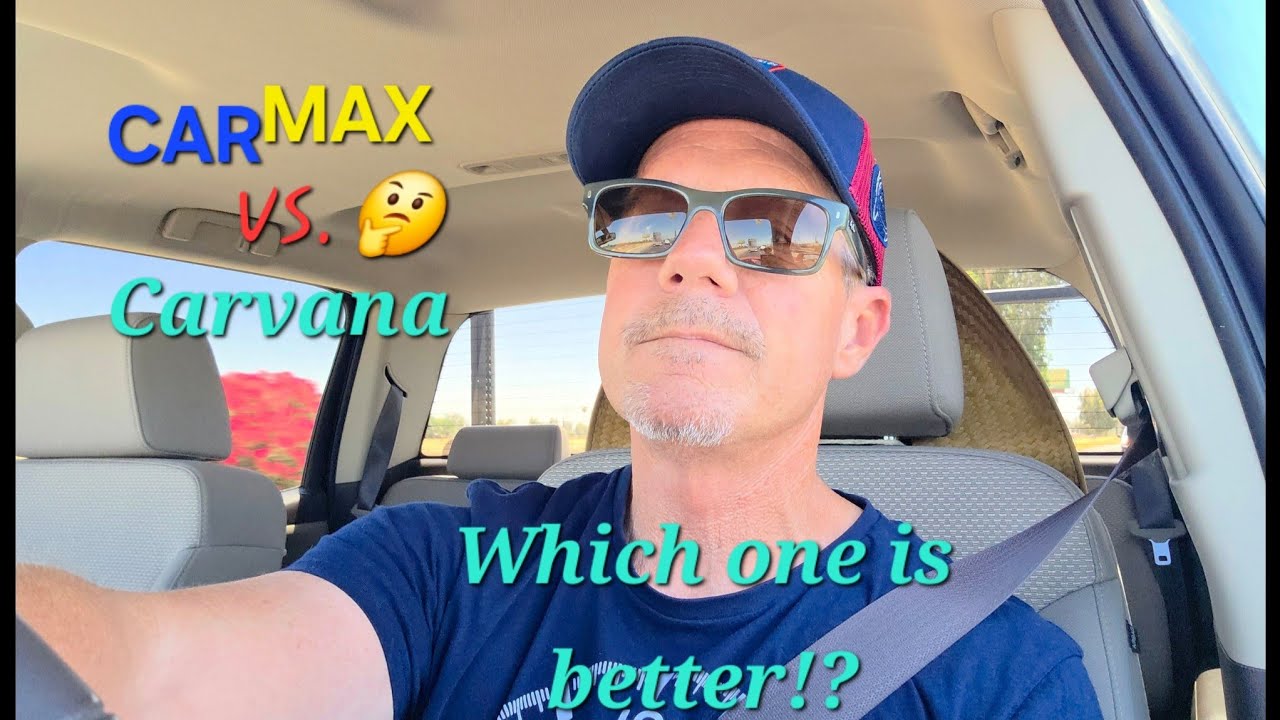 CarMax vs Carvana/Which is best?  Buying a car father's day weekend.
