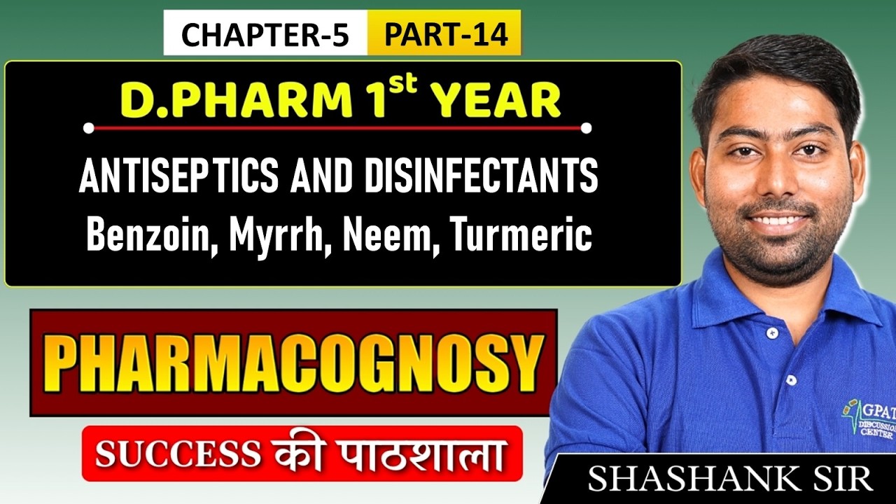 Pharmacognosy: Antiseptics and Disinfectants (Benzoin, Myrrh, Neem) | D.Pharm 1st Year - C 5 Part 14