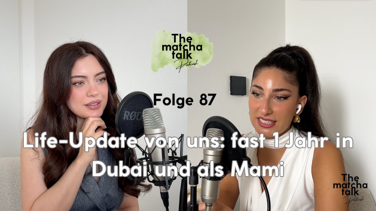 Folge 87 - Life-Update: Fast 1 Jahr in Dubai und als Mami