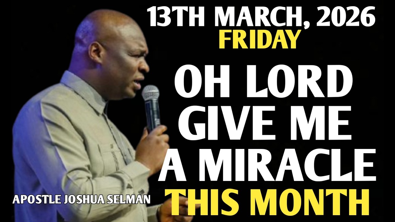 [FRIDAY, 13TH MARCH 2026] THIS MONTH I RECEIVE MY MIRACLE  || APOSTLE JOSHUA SELMAN