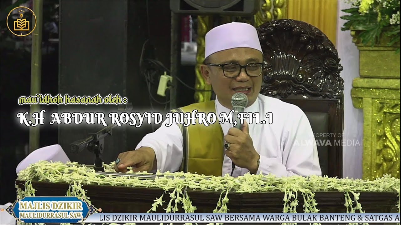 MAU'IDHOH HASANAH OLEH:K.H ABDUR ROSYID JUHRO M,FIL.I