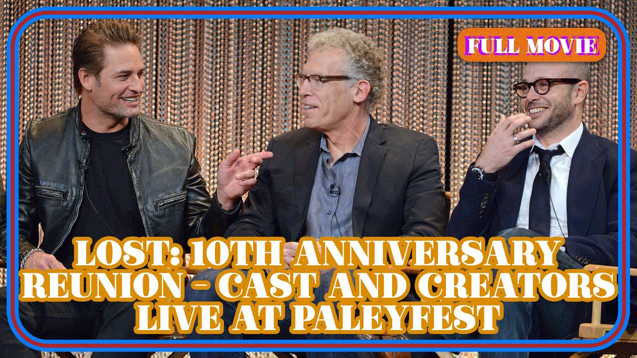 Lost: 10th Anniversary Reunion - Cast and Creators Live at PaleyFest | English Movie | Talk-Show