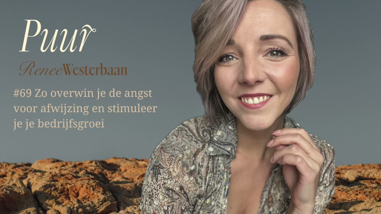#69 Zo overwin je de angst voor afwijzing en stimuleer je je bedrijfsgroei
