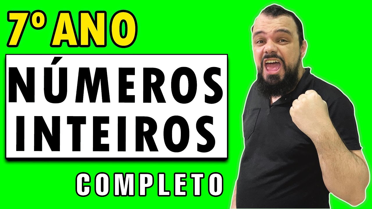 🔥 Descomplicando os Números Inteiros: Aprenda de Forma Fácil e Divertida 7º Ano!
