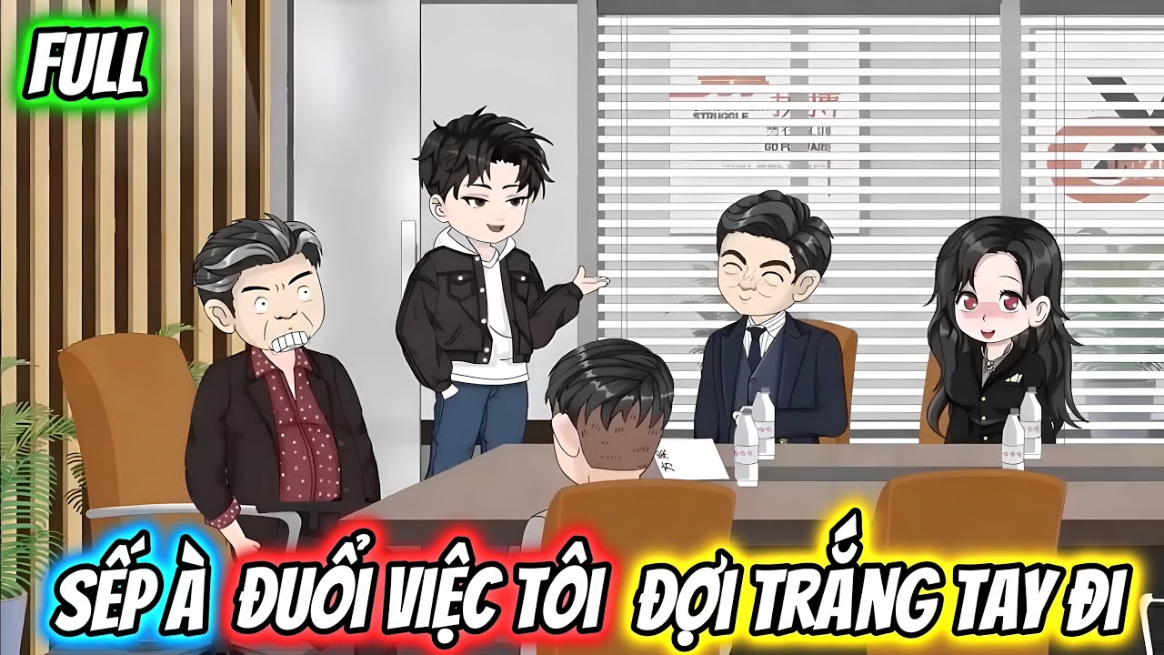 (Full) Sếp À Đuổi Việc Tôi Đợi Trắng Tay Đi | Gấu Báo TV