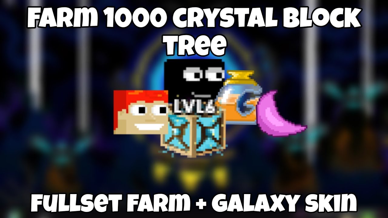 Farming 1000 Crystal Block Tree Full Set Rata Kanan + Galaxy Skin | Growtopia