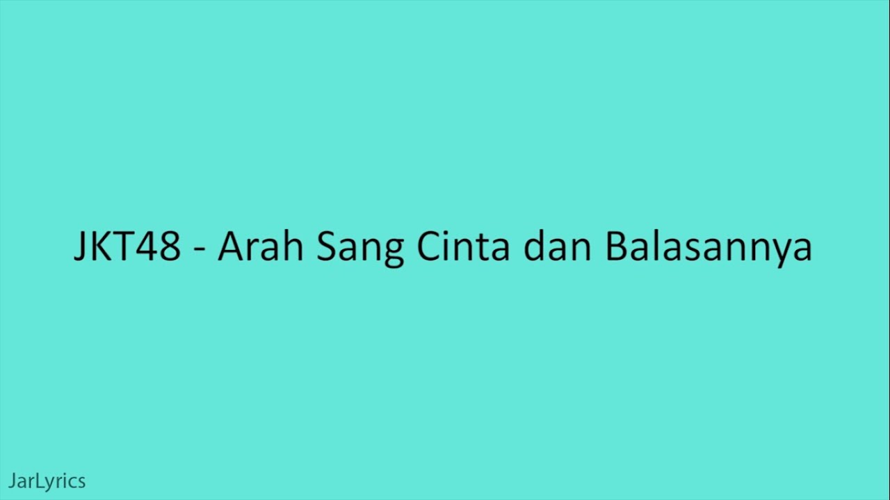 JKT48 - Koi no Keikou to Taisaku (Arah Sang Cinta dan Balasannya) | Lyrics