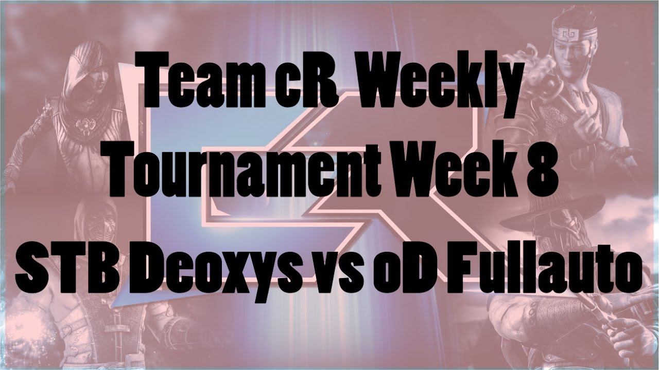 STB Deoxys vs oD Fullauto Team cR MKX Tournament Week 8 FINALS
